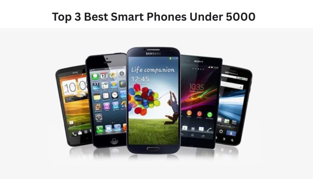 Top 3 Best Phones Under 5000