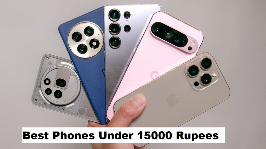 Best Phones Under 15000 Rupees